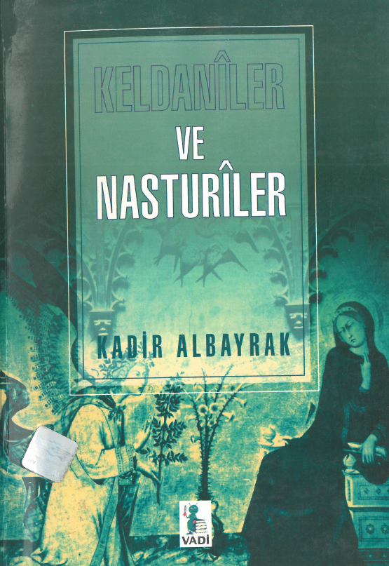 KELDANILER VE NASTURILER - کلدانيان و نسطوريان در ترکيه، عراق، سوريه و غيره