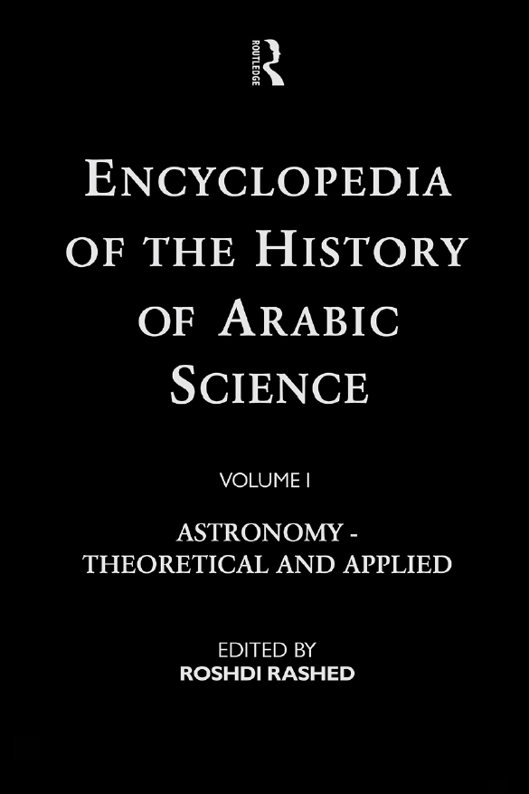 Encyclopedia of the History of Arabic Science; Astronomy-theoretical and applied