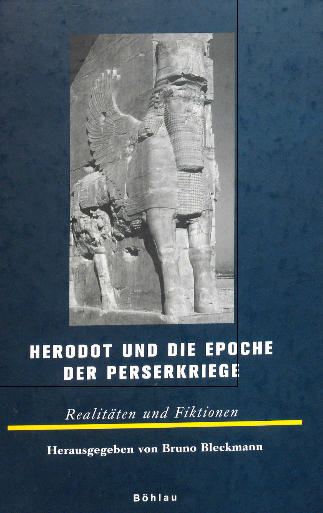 Herodot und die epoche der Perserkriege; Realitaten und fiktionen kolloquium zum 80; geburtstag von Dietmar Kienast