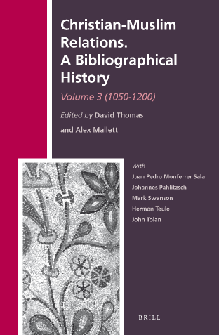 History of Christian-Muslim Relations 15; Christian-Muslim Relations A Bibliographical History (1050-1200)