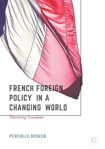 French Foreign Policy in a Changing World, Practising Grandeur