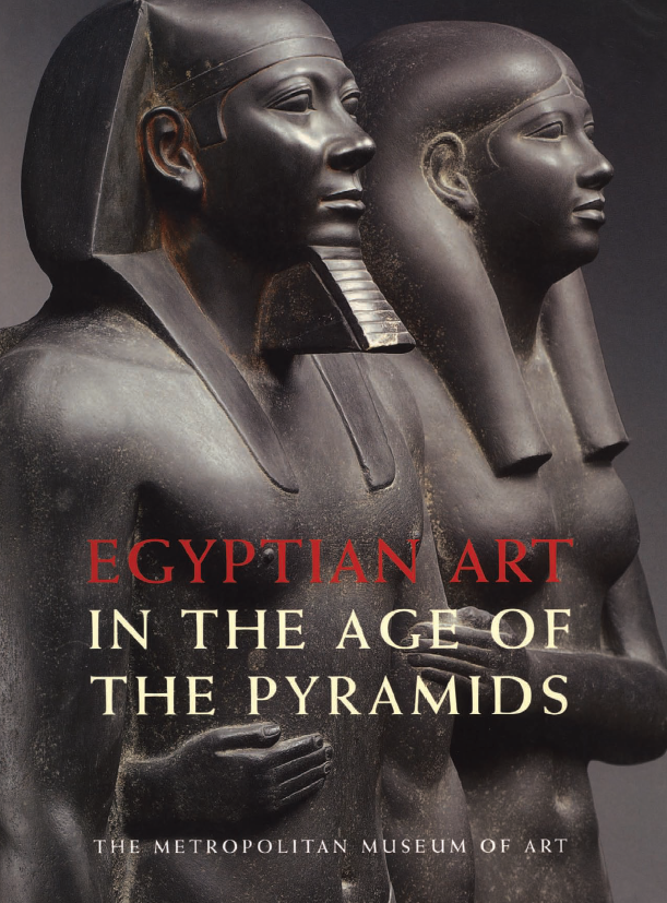 EGYPTIAN ART IN THE AGE OF THE PYRAMIDS