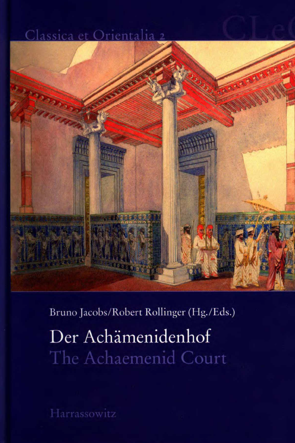 CLASSICA ET ORIENTALIA 2; Der Achamenidenhof, The Achaemenid Court