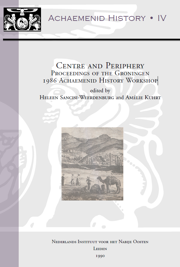 ACHAEMENID HISTORY IV; Centre and Periphery, Proceedings of the Groningen 1986 Achaemenid History Workshop
