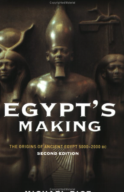 EGYPT’S MAKING; The origins of Ancient Egypt 5000–2000 BC