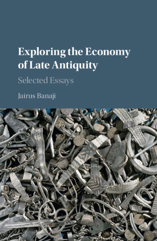 EXPLORING THE ECONOMY OF LATE ANTIQUITY, Selected Essays