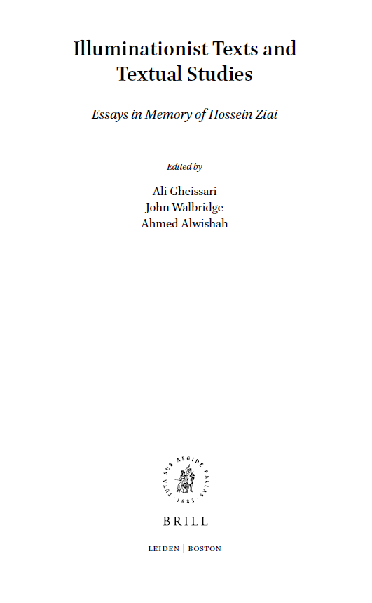 Iran Studies 16; Illuminationist Texts and Textual Studies, Essays in Memory of Hossein Ziai
