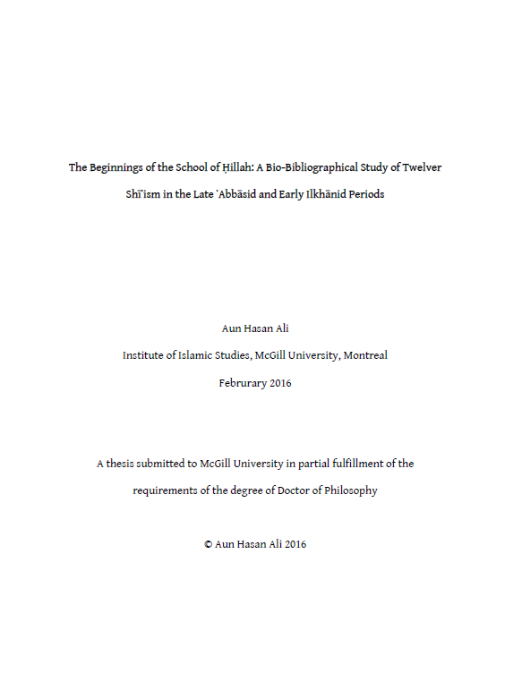 The Beginnings of the School of Ḥillah: A Bio-Bibliographical Study of Twelver Shiʿism in the Late ʿAbbasid and Early Ilkhanid Periods (PhD thesis)