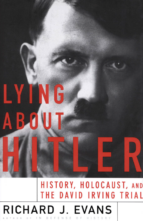 Lying About Hitler; History, Holocaust, and the David Irving Trial