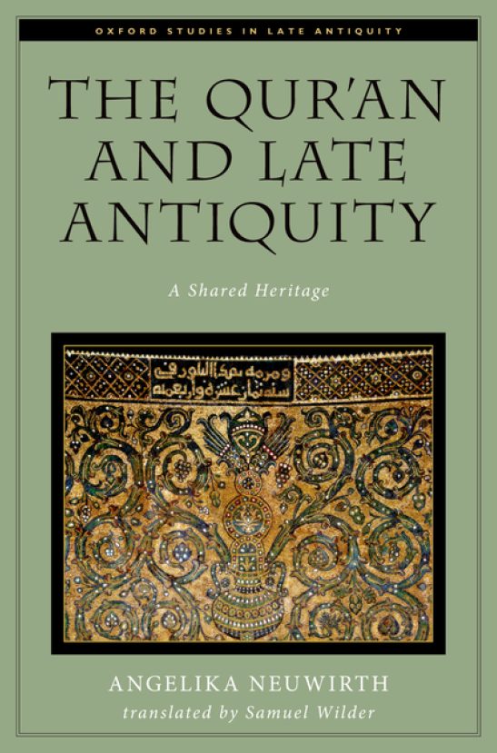 The Qur’an and Late Antiquity; A Shared Heritage
