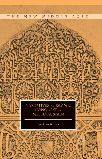 NARRATIVES OF THE ISLAMIC CONQUEST FROM MEDIEVAL SPAIN