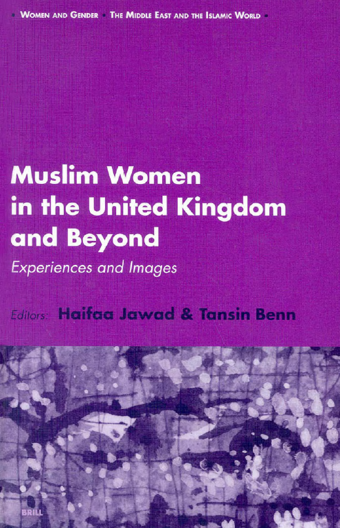 WOMAN AND GENDER, THE MIDDLE EAST AND THE ISLAMIC WORLD 2; MUSLIM WOMEN IN THE UNITED KINGDOM AND BEYOND, Experiences and Images