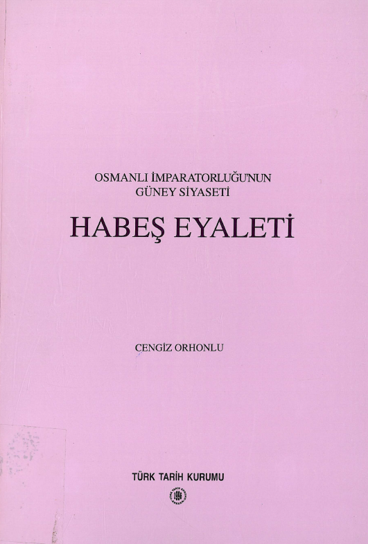OSMANLI IMPARATORLUGU'NUN GUNEY SIYASETI HABES EYALETI - ايالت حبشه در دولت عثماني
