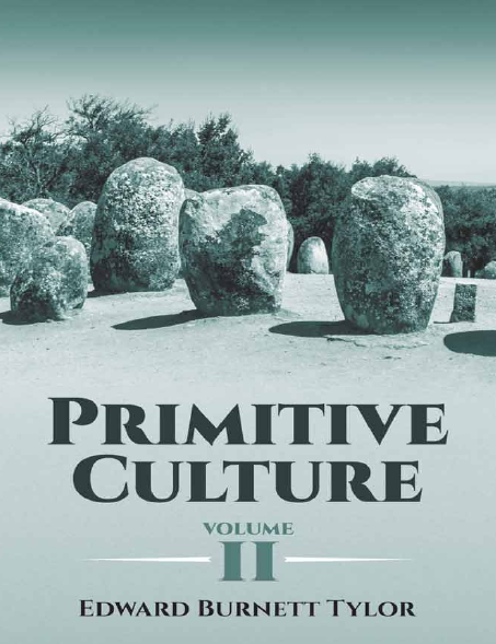 Primitive culture; Researches into the development of mythology philosophy religion, language, art and custom