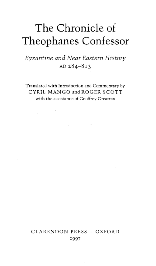 The Chronicle of Theophanes Confessor; Byzantine and Near Eastern History AD 284-813