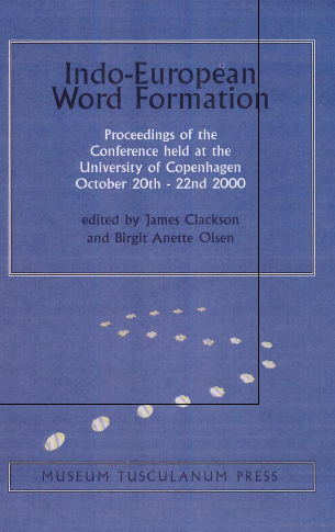 Indo-European word formation; Proceedings of the conference held at the university of Copenhagen October 20th-22nd 2000