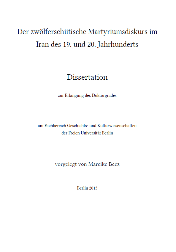 Der zwolferschiitische Martyriumsdiskurs im Iran des 19. und 20. Jahrhunderts (zur Erlangung des Doktorgrades)