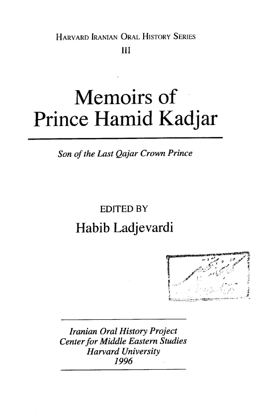 Memoirs of Prince Hamid Kadjar Son of the Last Qajar Crown Prince
