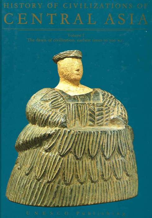 History of civilizations of Central Asia; The dawn of civilization: earliest times to 700 B.C.