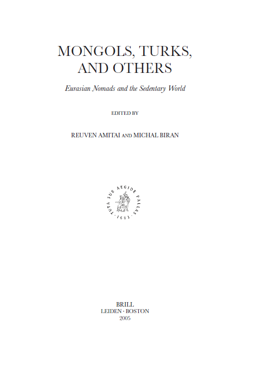 Brill's Inner Asian library 11; MONGOLS, TURKS, AND OTHERS, Eurasian Nomads and the Sedentary World