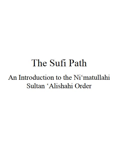 The sufi path an introduction to the nimatullahi sultan alishahi order