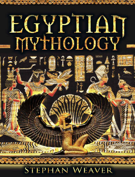 EGYPTIAN MYTHOLOGY; Gods, Pharaohs and Book of the Dead of Egyptian Mythology