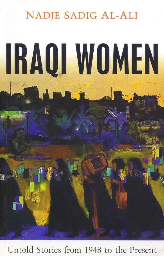 Iraqi Women; Untold Stories from 1948 to the Present