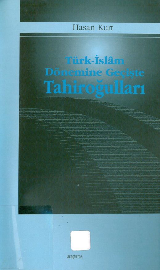 TURK-ISLAM DONEMINE GECISTE TAHIROGULLARI - عبور ترکان از کفر به اسلام در دوره طاهريان