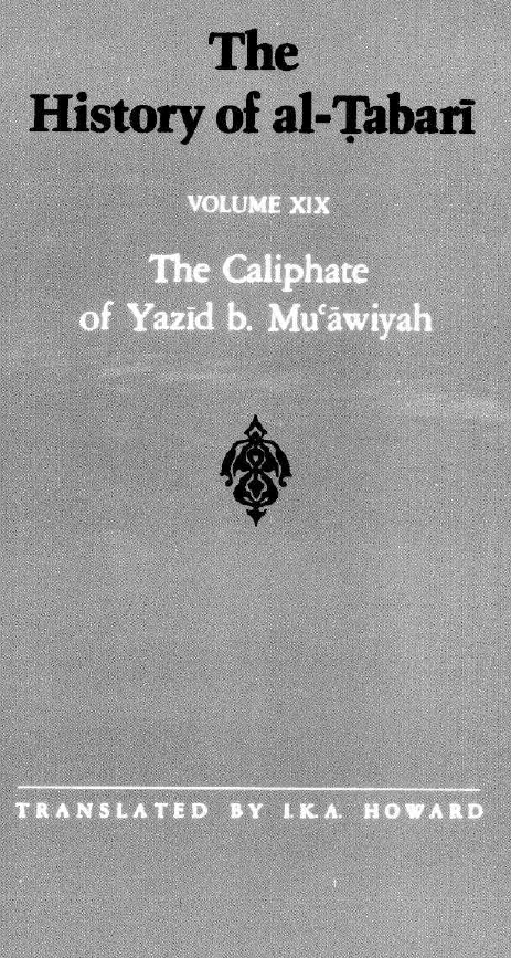The History of al-Tabari; The Caliphate of Yazid b. Muawiyah