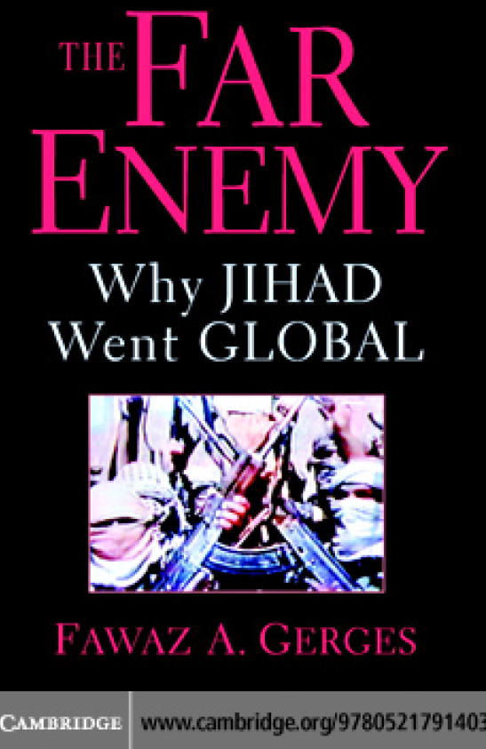 The Far Enemy; WHY JIHAD WENT GLOBAL