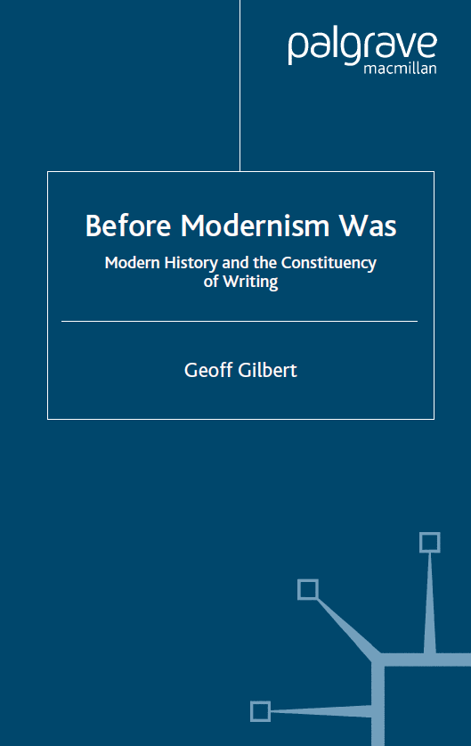 Before Modernism Was; Modern History and the Constituency of Writing
