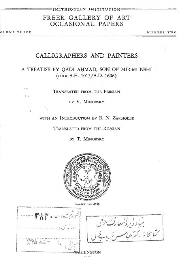Calligraphers and painters; A taeatise by Qadi Ahmad, son of Mir-Munshi (circa A. H. 1015/A. D. 1606)