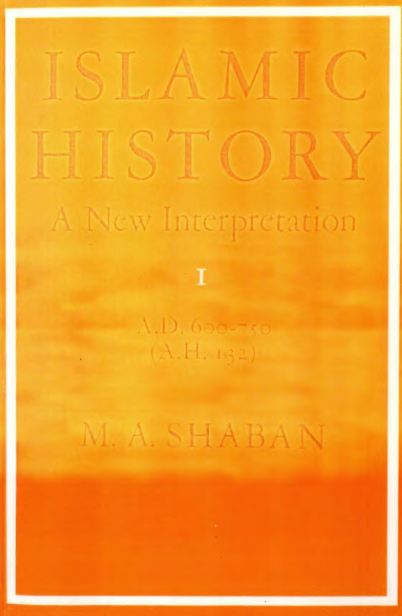 Islamic History a new interpretation A.D.750-1055 The Abbasid revolution