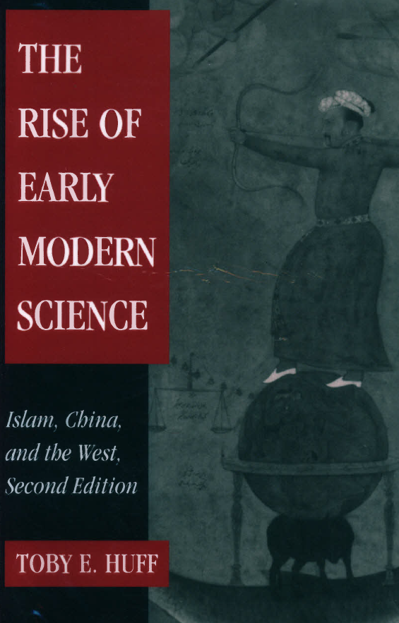 The rise of early modern science; Islam, China and the West