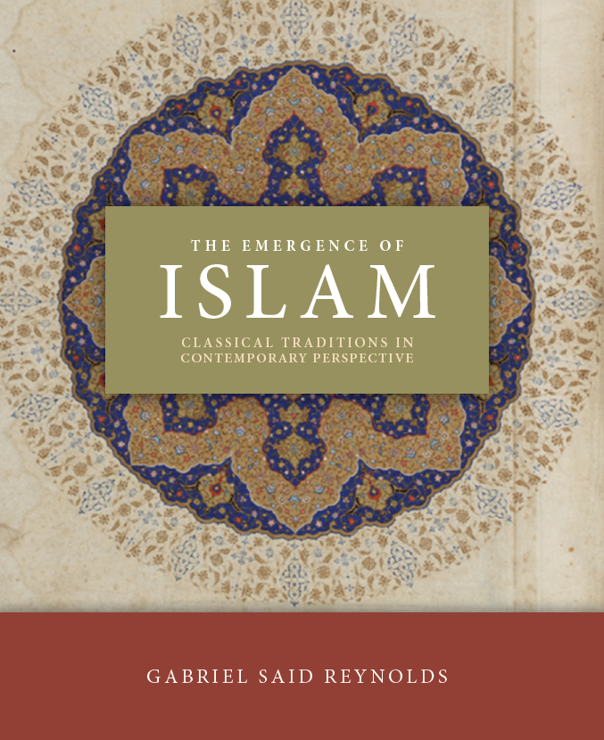 The Emergence of Islam; Classical Traditions in Contemporary Perspective