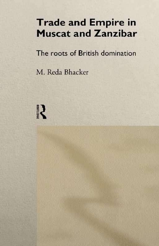 Trade and Empire in Muscat and Zanzibar; Roots of British domination