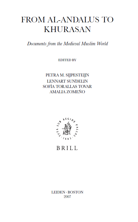 ISLAMIC HISTORY AND CIVILIZATION 66; FROM AL-ANDALUS TO KHURASAN, Documents from the Medieval Muslim World