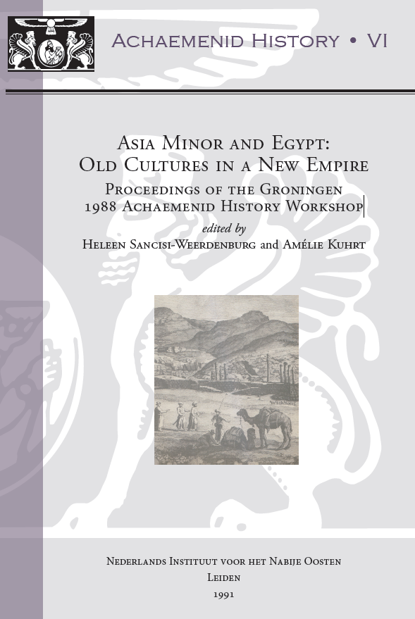 ACHAEMENID HISTORY VI; Asia Minor and Egypt: Old Cultures in a New Empire; Proceedings of the Groningen 1988 Achaemenid History Workshop