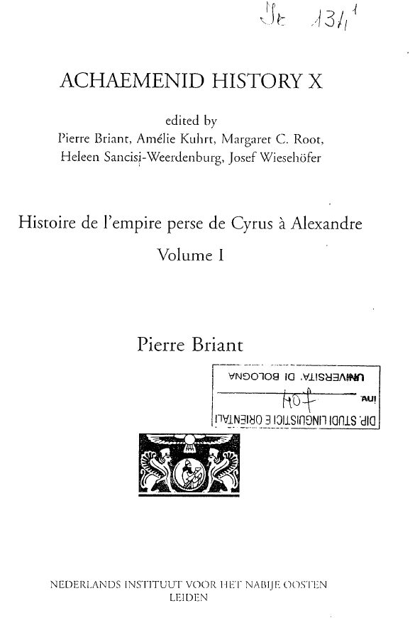 ACHAEMENID HISTORY X; Histoire de l’empire perse de Cyrus a Alexandre