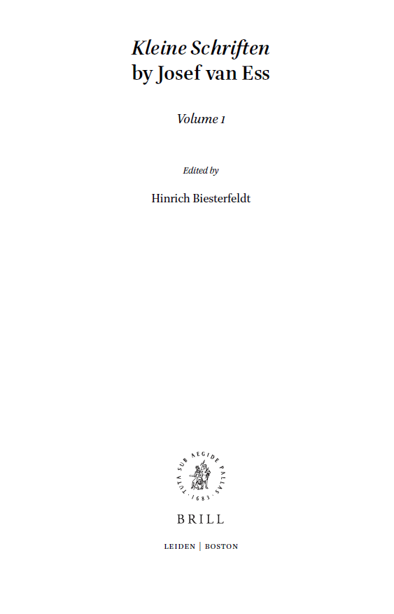 Islamic History and Civilization 137; Kleine Schriften by Josef van Ess