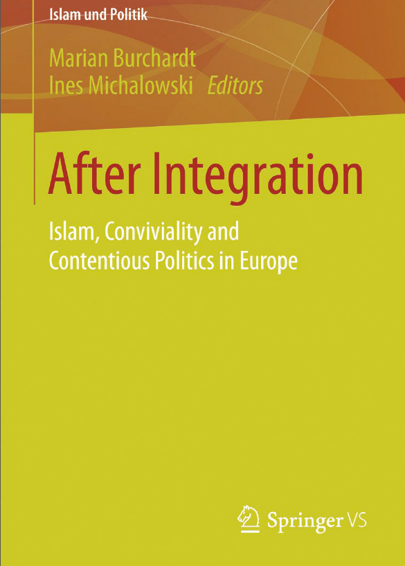 After Integration; Islam, Conviviality and Contentious Politics in Europe