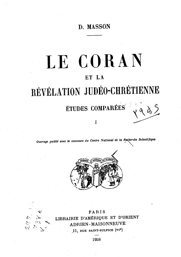 Le Coran et la revelation Judeo-Chretienne; Etudes comparees