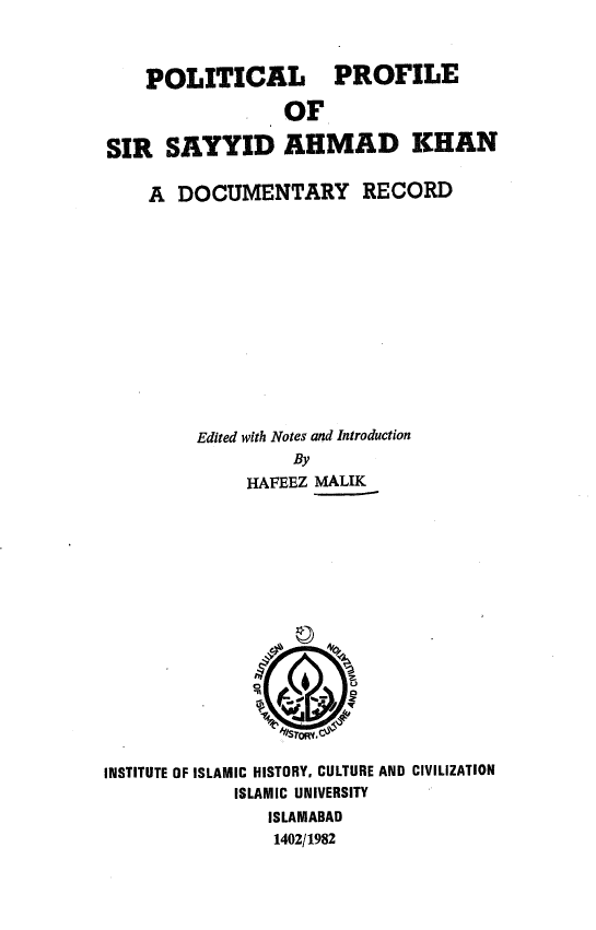 Political profile of Sir Sayyid Ahmad Khan; A documentary record