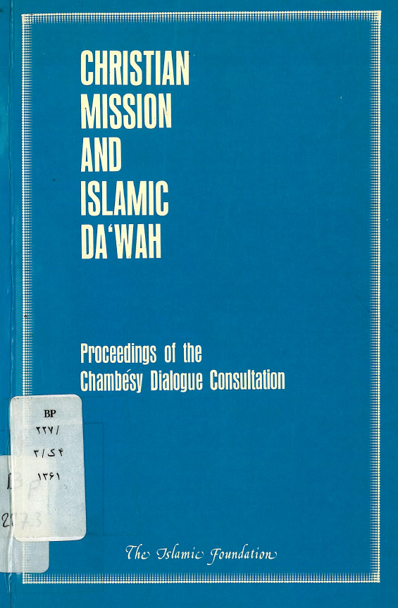 Christian mission and Islamic da'wah; Proceedings of the chambesy dialogue consulation