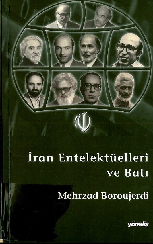 Iran entelektuelleri ve bati; Yerliciligin istirapli zaferi (روشنفکران ايراني و غرب)