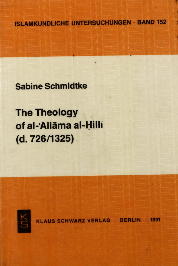 The theology of al-Allama al-Hilli (d. 726/1325)