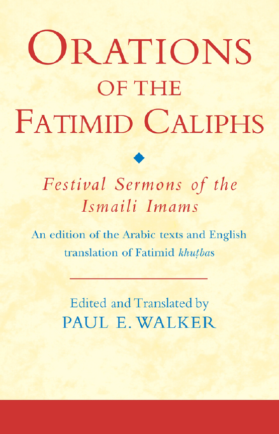 Orations of the Fatimid caliphs; Festival sermons of the Ismaili Imams