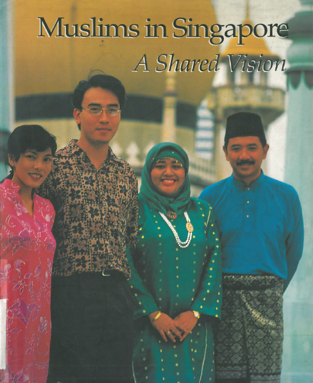 Muslims in Singapore; A shared vision