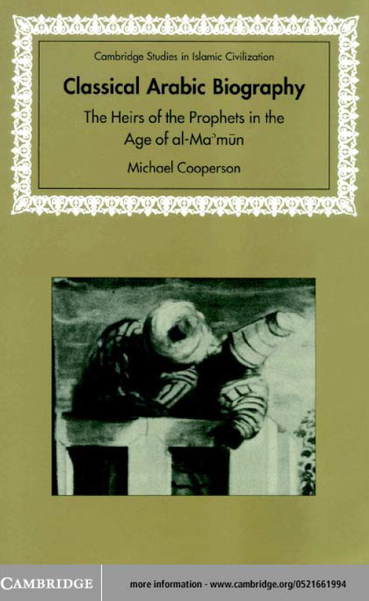 Classical Arabic Biography; The heirs of the prophets in the age of al-Ma'mun
