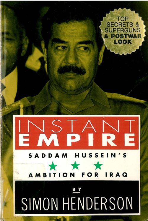 Instant empire saddam hussein`s - ambition for iraq